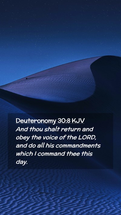 Picture 02 - Deuteronomy 30:8 KJV Mobile Phone Wallpaper - And thou shalt return and obey the voice of the - Mobile Bible Verse Wallpaper