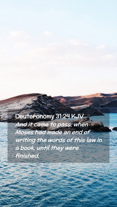 Picture 02 - Deuteronomy 31:24 KJV Mobile Phone Wallpaper - And it came to pass, when Moses had made an end - Mobile Bible Verse Wallpaper