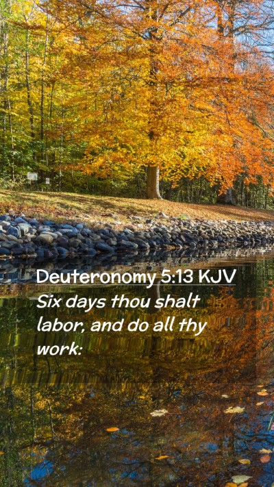 Picture 02 - Deuteronomy 5:13 KJV Mobile Phone Wallpaper - Six days thou shalt labor, and do all thy - Mobile Bible Verse Wallpaper
