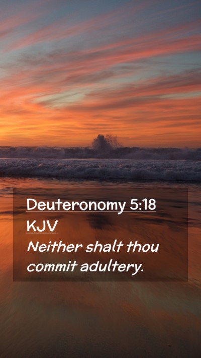 Picture 02 - Deuteronomy 5:18 KJV Mobile Phone Wallpaper - Neither shalt thou commit - Mobile Bible Verse Wallpaper