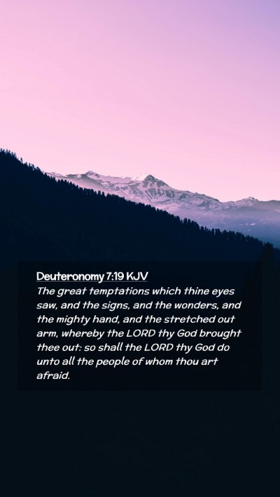 Picture 02 - Deuteronomy 7:19 KJV Mobile Phone Wallpaper - The great temptations which thine eyes saw, and - Mobile Bible Verse Wallpaper