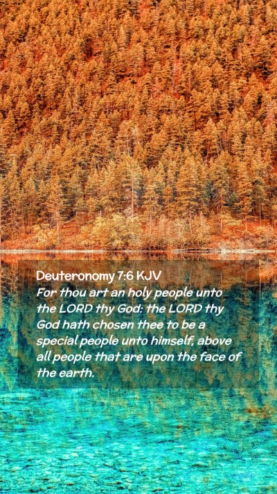 Picture 02 - Deuteronomy 7:6 KJV Mobile Phone Wallpaper - For thou art an holy people unto the LORD thy - Mobile Bible Verse Wallpaper