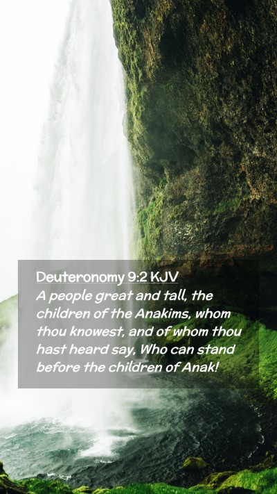 Picture 02 - Deuteronomy 9:2 KJV Mobile Phone Wallpaper - A people great and tall, the children of the - Mobile Bible Verse Wallpaper
