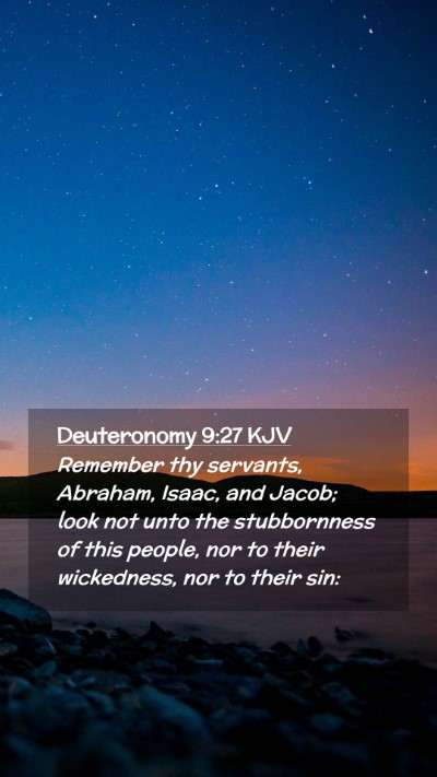 Picture 02 - Deuteronomy 9:27 KJV Mobile Phone Wallpaper - Remember thy servants, Abraham, Isaac, and Jacob; - Mobile Bible Verse Wallpaper