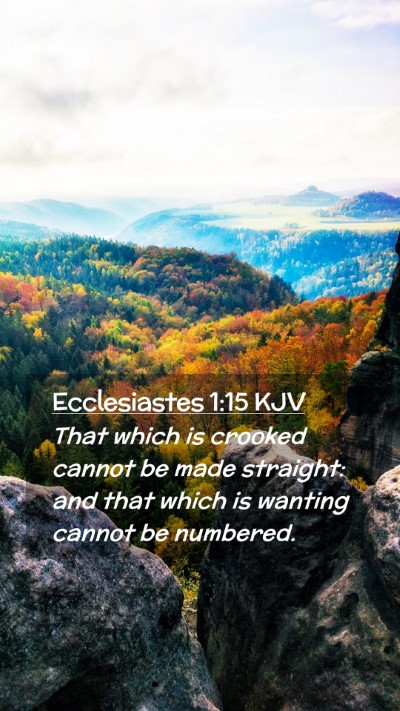 Picture 02 - Ecclesiastes 1:15 KJV Mobile Phone Wallpaper - That which is crooked cannot be made straight: - Mobile Bible Verse Wallpaper