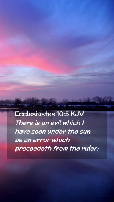 Picture 02 - Ecclesiastes 10:5 KJV Mobile Phone Wallpaper - There is an evil which I have seen under the sun, - Mobile Bible Verse Wallpaper