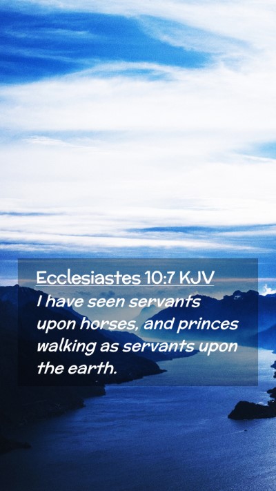 Picture 02 - Ecclesiastes 10:7 KJV Mobile Phone Wallpaper - I have seen servants upon horses, and princes - Mobile Bible Verse Wallpaper