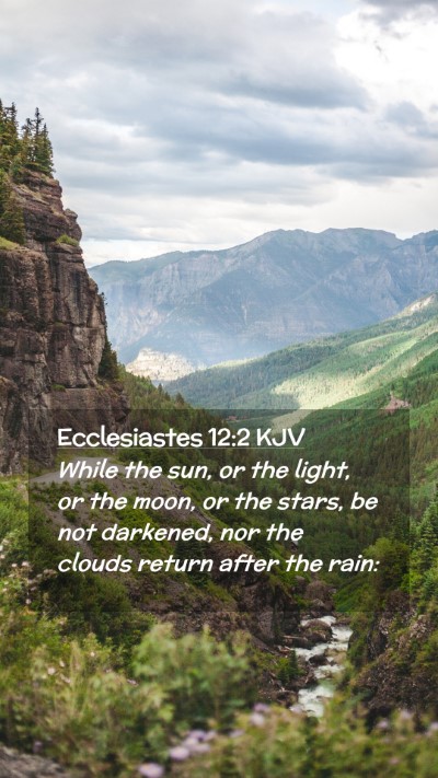 Picture 02 - Ecclesiastes 12:2 KJV Mobile Phone Wallpaper - While the sun, or the light, or the moon, or the - Mobile Bible Verse Wallpaper