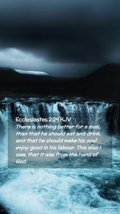 Picture 02 - Ecclesiastes 2:24 KJV Mobile Phone Wallpaper - There is nothing better for a man, than that he - Mobile Bible Verse Wallpaper