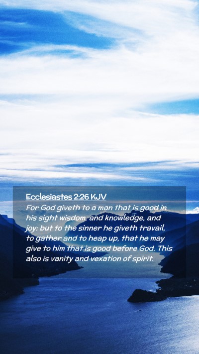 Picture 02 - Ecclesiastes 2:26 KJV Mobile Phone Wallpaper - For God giveth to a man that is good in his sight - Mobile Bible Verse Wallpaper