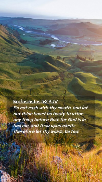 Picture 02 - Ecclesiastes 5:2 KJV Mobile Phone Wallpaper - Be not rash with thy mouth, and let not thine - Mobile Bible Verse Wallpaper