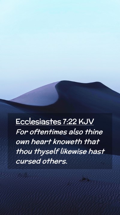 Picture 02 - Ecclesiastes 7:22 KJV Mobile Phone Wallpaper - For oftentimes also thine own heart knoweth that - Mobile Bible Verse Wallpaper