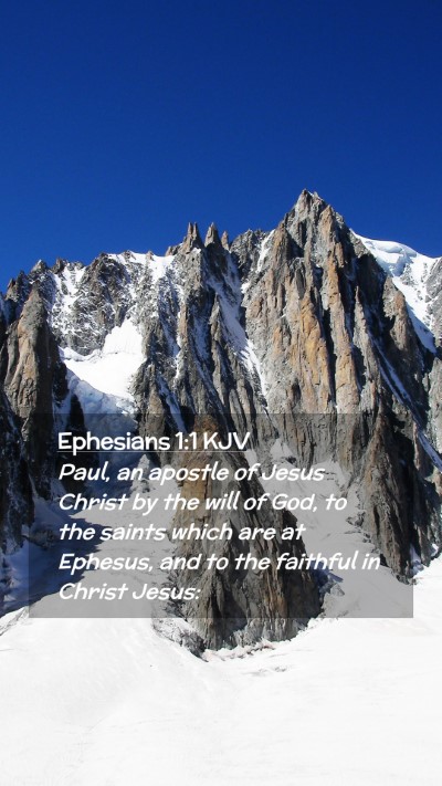 Picture 02 - Ephesians 1:1 KJV Mobile Phone Wallpaper - Paul, an apostle of Jesus Christ by the will of - Mobile Bible Verse Wallpaper