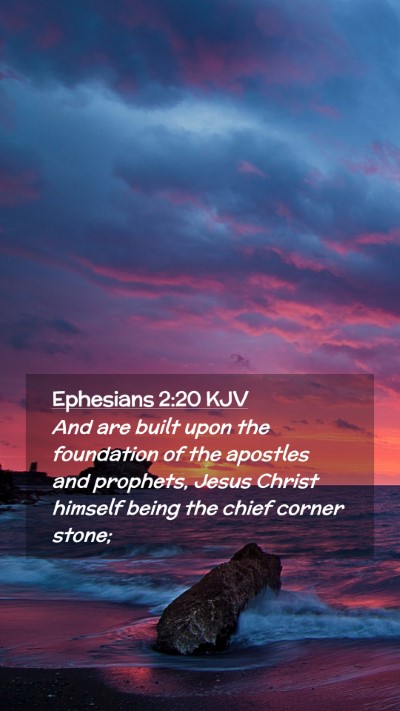 Picture 02 - Ephesians 2:20 KJV Mobile Phone Wallpaper - And are built upon the foundation of the apostles - Mobile Bible Verse Wallpaper