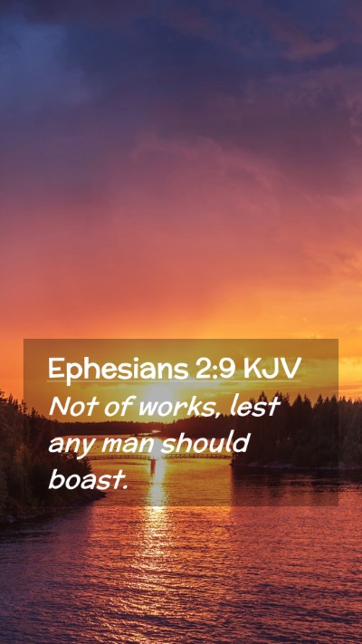 Picture 02 - Ephesians 2:9 KJV Mobile Phone Wallpaper - Not of works, lest any man should - Mobile Bible Verse Wallpaper