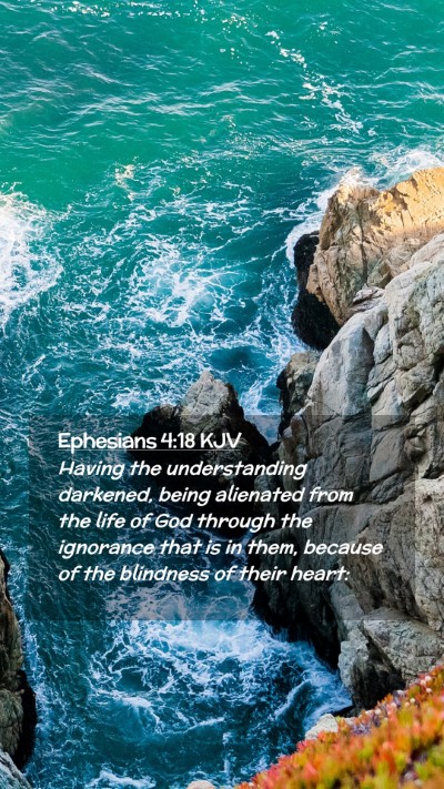 Picture 02 - Ephesians 4:18 KJV Mobile Phone Wallpaper - Having the understanding darkened, being - Mobile Bible Verse Wallpaper