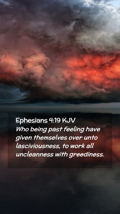 Picture 02 - Ephesians 4:19 KJV Mobile Phone Wallpaper - Who being past feeling have given themselves over - Mobile Bible Verse Wallpaper