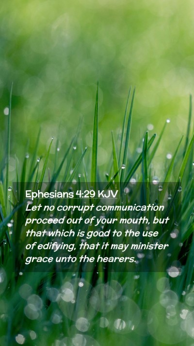 Picture 02 - Ephesians 4:29 KJV Mobile Phone Wallpaper - Let no corrupt communication proceed out of your - Mobile Bible Verse Wallpaper