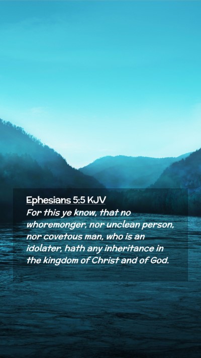 Picture 02 - Ephesians 5:5 KJV Mobile Phone Wallpaper - For this ye know, that no whoremonger, nor - Mobile Bible Verse Wallpaper