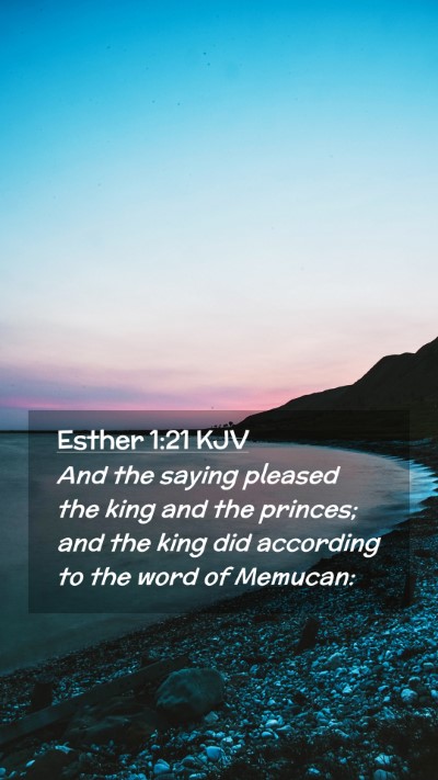 Picture 02 - Esther 1:21 KJV Mobile Phone Wallpaper - And the saying pleased the king and the princes; - Mobile Bible Verse Wallpaper