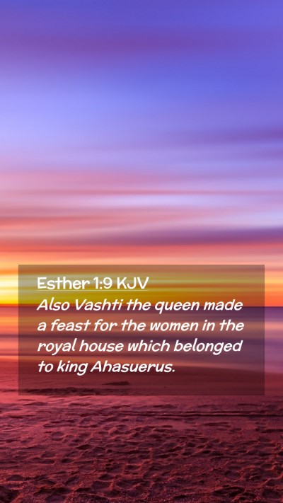 Picture 02 - Esther 1:9 KJV Mobile Phone Wallpaper - Also Vashti the queen made a feast for the women - Mobile Bible Verse Wallpaper