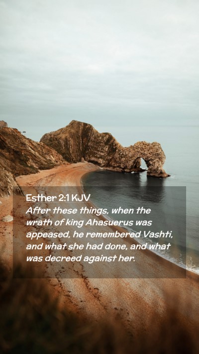 Picture 02 - Esther 2:1 KJV Mobile Phone Wallpaper - After these things, when the wrath of king - Mobile Bible Verse Wallpaper