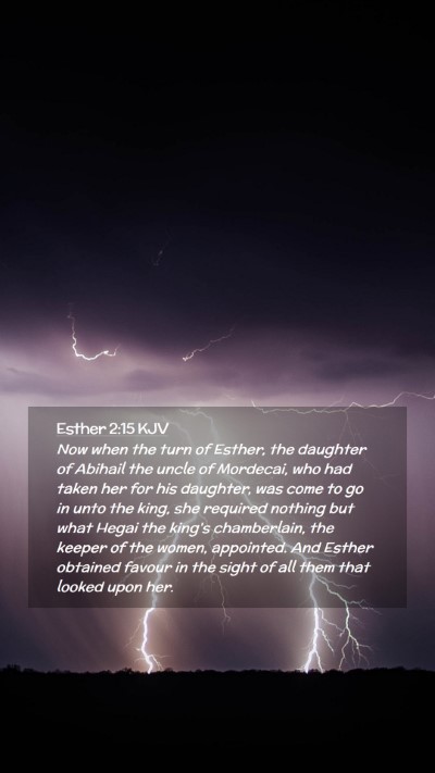Picture 02 - Esther 2:15 KJV Mobile Phone Wallpaper - Now when the turn of Esther, the daughter of - Mobile Bible Verse Wallpaper