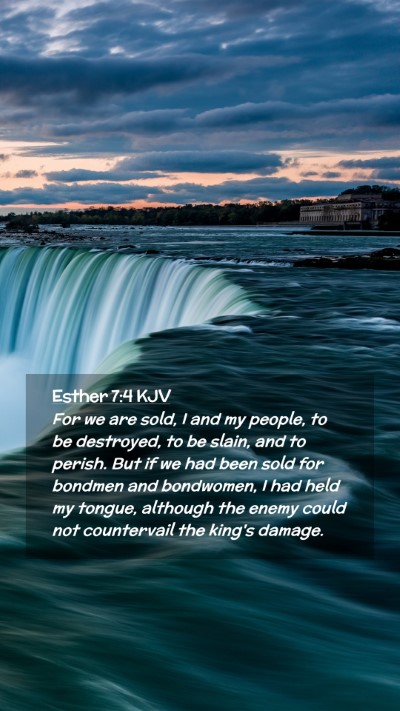 Picture 02 - Esther 7:4 KJV Mobile Phone Wallpaper - For we are sold, I and my people, to be - Mobile Bible Verse Wallpaper