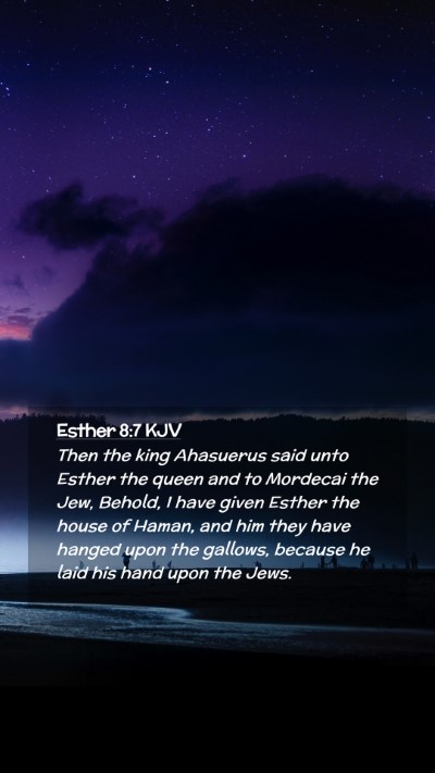 Picture 02 - Esther 8:7 KJV Mobile Phone Wallpaper - Then the king Ahasuerus said unto Esther the - Mobile Bible Verse Wallpaper