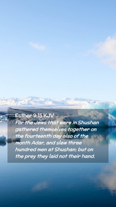 Picture 02 - Esther 9:15 KJV Mobile Phone Wallpaper - For the Jews that were in Shushan gathered - Mobile Bible Verse Wallpaper