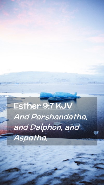Picture 02 - Esther 9:7 KJV Mobile Phone Wallpaper - And Parshandatha, and Dalphon, and - Mobile Bible Verse Wallpaper