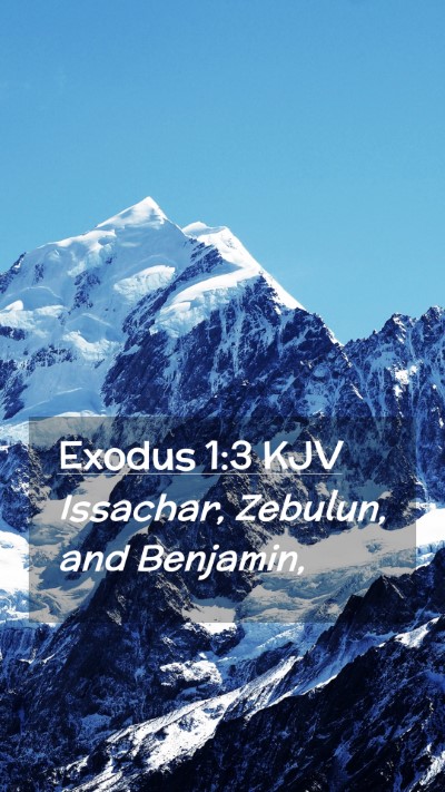 Picture 02 - Exodus 1:3 KJV Mobile Phone Wallpaper - Issachar, Zebulun, and - Mobile Bible Verse Wallpaper