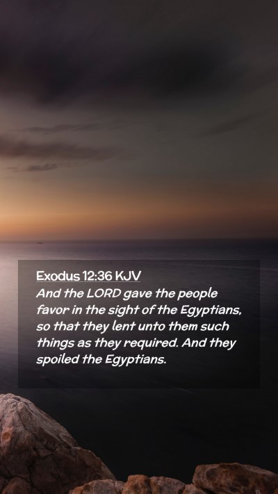 Picture 02 - Exodus 12:36 KJV Mobile Phone Wallpaper - And the LORD gave the people favor in the sight - Mobile Bible Verse Wallpaper