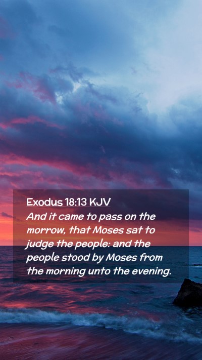 Picture 02 - Exodus 18:13 KJV Mobile Phone Wallpaper - And it came to pass on the morrow, that Moses sat - Mobile Bible Verse Wallpaper