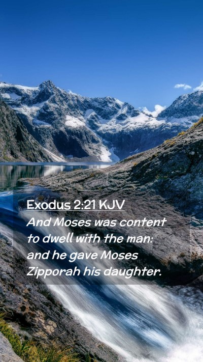Picture 02 - Exodus 2:21 KJV Mobile Phone Wallpaper - And Moses was content to dwell with the man: and - Mobile Bible Verse Wallpaper