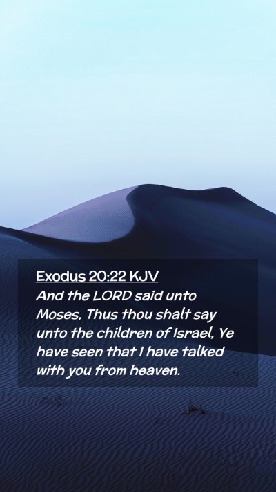 Picture 02 - Exodus 20:22 KJV Mobile Phone Wallpaper - And the LORD said unto Moses, Thus thou shalt say - Mobile Bible Verse Wallpaper
