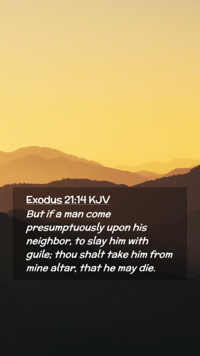 Picture 02 - Exodus 21:14 KJV Mobile Phone Wallpaper - But if a man come presumptuously upon his - Mobile Bible Verse Wallpaper