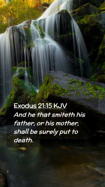 Picture 02 - Exodus 21:15 KJV Mobile Phone Wallpaper - And he that smiteth his father, or his mother, - Mobile Bible Verse Wallpaper
