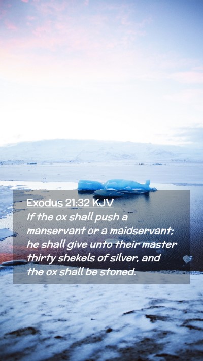 Picture 02 - Exodus 21:32 KJV Mobile Phone Wallpaper - If the ox shall push a manservant or a - Mobile Bible Verse Wallpaper