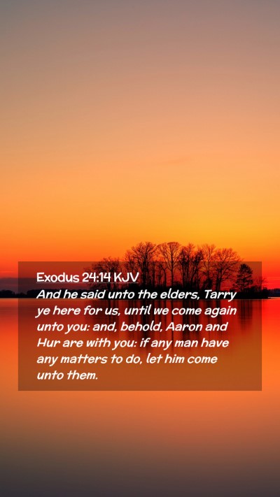 Picture 02 - Exodus 24:14 KJV Mobile Phone Wallpaper - And he said unto the elders, Tarry ye here for - Mobile Bible Verse Wallpaper