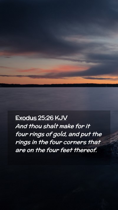 Picture 02 - Exodus 25:26 KJV Mobile Phone Wallpaper - And thou shalt make for it four rings of gold, - Mobile Bible Verse Wallpaper