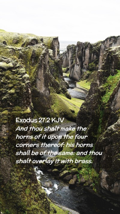 Picture 02 - Exodus 27:2 KJV Mobile Phone Wallpaper - And thou shalt make the horns of it upon the four - Mobile Bible Verse Wallpaper