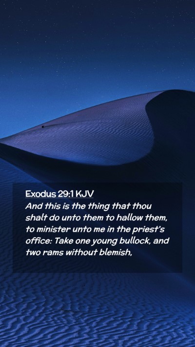 Picture 02 - Exodus 29:1 KJV Mobile Phone Wallpaper - And this is the thing that thou shalt do unto - Mobile Bible Verse Wallpaper
