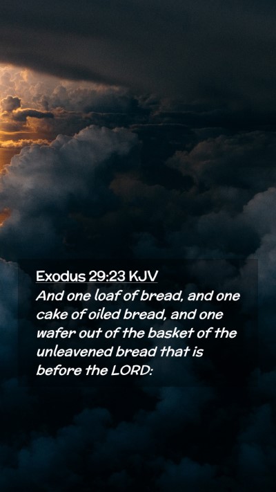 Picture 02 - Exodus 29:23 KJV Mobile Phone Wallpaper - And one loaf of bread, and one cake of oiled - Mobile Bible Verse Wallpaper