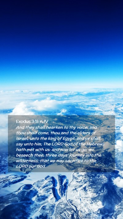 Picture 02 - Exodus 3:18 KJV Mobile Phone Wallpaper - And they shall hearken to thy voice: and thou - Mobile Bible Verse Wallpaper