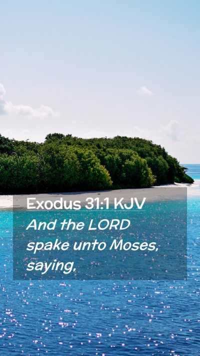 Picture 02 - Exodus 31:1 KJV Mobile Phone Wallpaper - And the LORD spake unto Moses, - Mobile Bible Verse Wallpaper