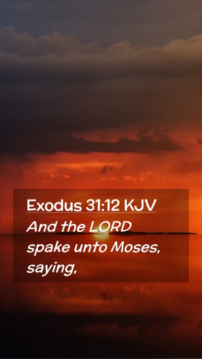 Picture 02 - Exodus 31:12 KJV Mobile Phone Wallpaper - And the LORD spake unto Moses, - Mobile Bible Verse Wallpaper
