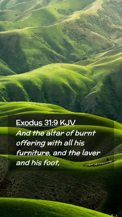 Picture 02 - Exodus 31:9 KJV Mobile Phone Wallpaper - And the altar of burnt offering with all his - Mobile Bible Verse Wallpaper
