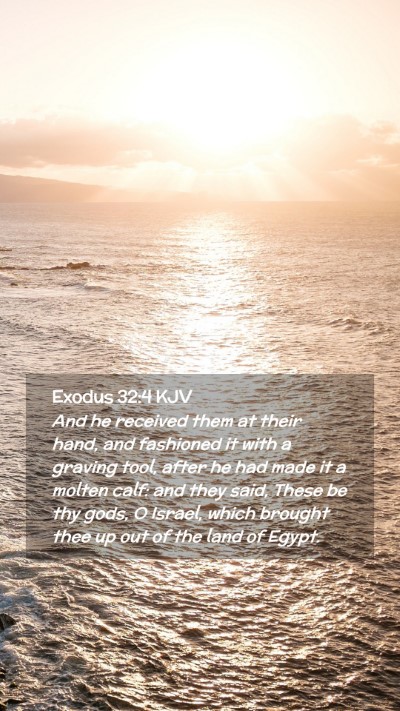 Picture 02 - Exodus 32:4 KJV Mobile Phone Wallpaper - And he received them at their hand, and fashioned - Mobile Bible Verse Wallpaper