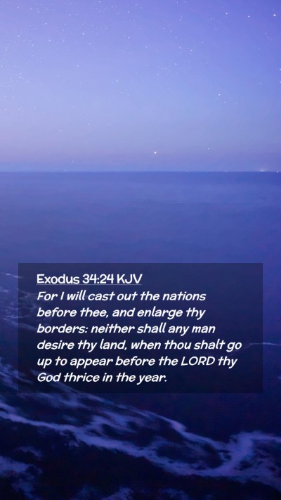 Picture 02 - Exodus 34:24 KJV Mobile Phone Wallpaper - For I will cast out the nations before thee, and - Mobile Bible Verse Wallpaper